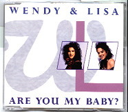 Wendy & Lisa - Are You My Baby